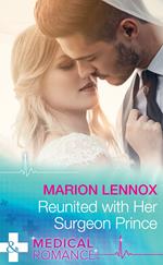 Reunited With Her Surgeon Prince (Mills & Boon Medical)