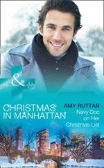 Navy Doc On Her Christmas List (Christmas in Manhattan, Book 6) (Mills & Boon Medical)