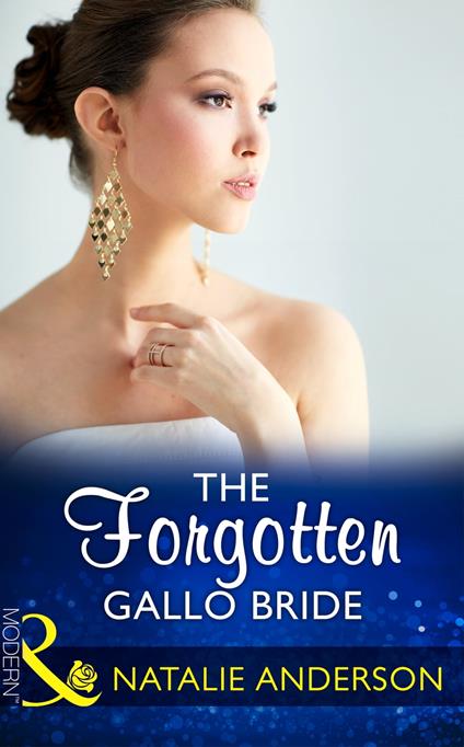 The Forgotten Gallo Bride (Mills & Boon Modern)