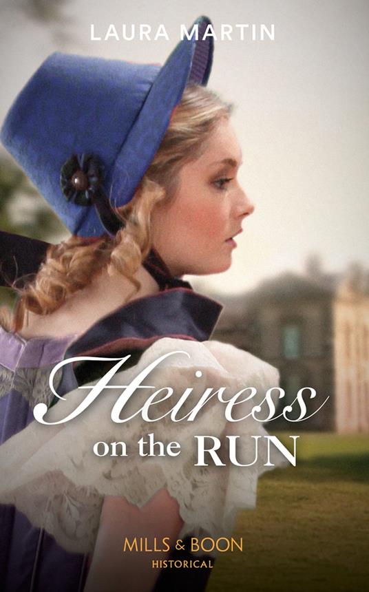 Heiress On The Run (The Eastway Cousins, Book 2) (Mills & Boon Historical)