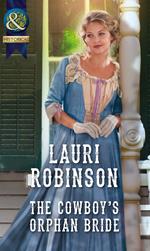 The Cowboy's Orphan Bride (Mills & Boon Historical)