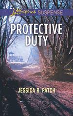 Protective Duty (Mills & Boon Love Inspired Suspense)
