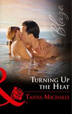Turning Up The Heat (Friends With Benefits, Book 4) (Mills & Boon Blaze)