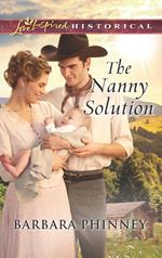 The Nanny Solution (Mills & Boon Love Inspired Historical)