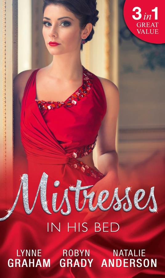 Mistresses: In His Bed: The Billionaire's Trophy / Strictly Temporary / Whose Bed Is It Anyway?