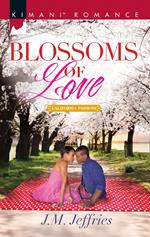 Blossoms Of Love (California Passions, Book 1)