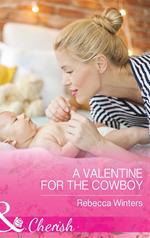 A Valentine For The Cowboy (Sapphire Mountain Cowboys, Book 1) (Mills & Boon Cherish)