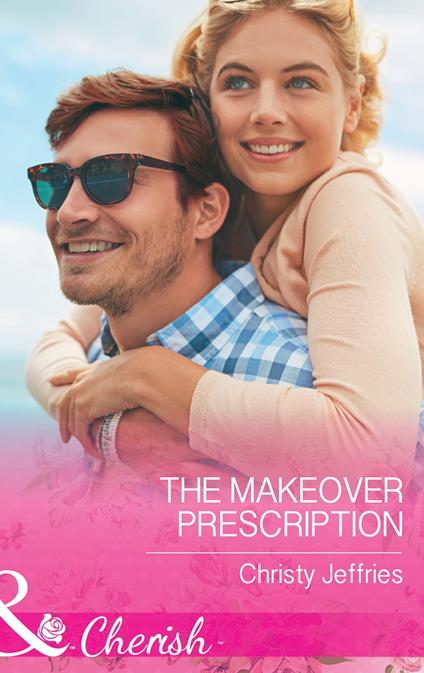 The Makeover Prescription (Sugar Falls, Idaho, Book 5) (Mills & Boon Cherish)