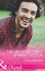 The Unforgettable Spanish Tycoon (Romantic Getaways) (Mills & Boon Cherish)