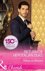 Return Of Her Italian Duke (The Billionaire's Club, Book 1) (Mills & Boon Cherish)