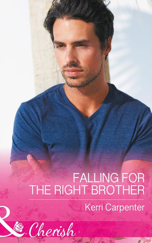 Falling For The Right Brother (Saved by the Blog, Book 1) (Mills & Boon Cherish)