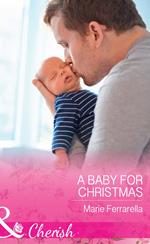 A Baby For Christmas (Forever, Texas, Book 18) (Mills & Boon Cherish)