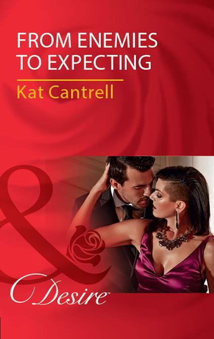 From Enemies To Expecting (Love and Lipstick, Book 4) (Mills & Boon Desire)