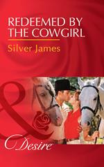Redeemed By The Cowgirl (Red Dirt Royalty, Book 5) (Mills & Boon Desire)