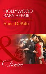 Hollywood Baby Affair (The Serenghetti Brothers, Book 2) (Mills & Boon Desire)