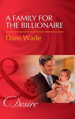 A Family For The Billionaire (Mills & Boon Desire) (Billionaires and Babies, Book 87)