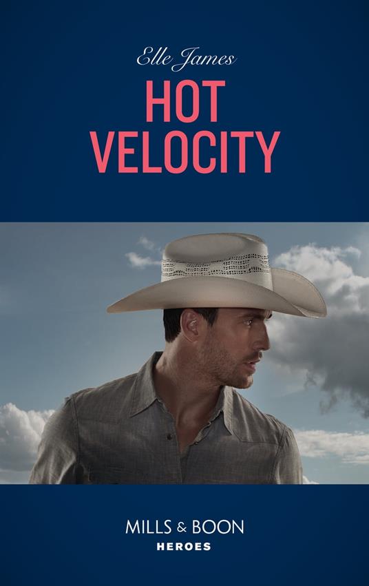 Hot Velocity (Ballistic Cowboys, Book 4) (Mills & Boon Intrigue)