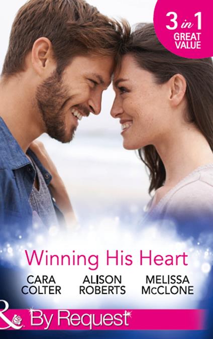 Winning His Heart: The Millionaire's Homecoming / The Maverick Millionaire (The Logan Twins) / The Billionaire's Nanny (Mills & Boon By Request)