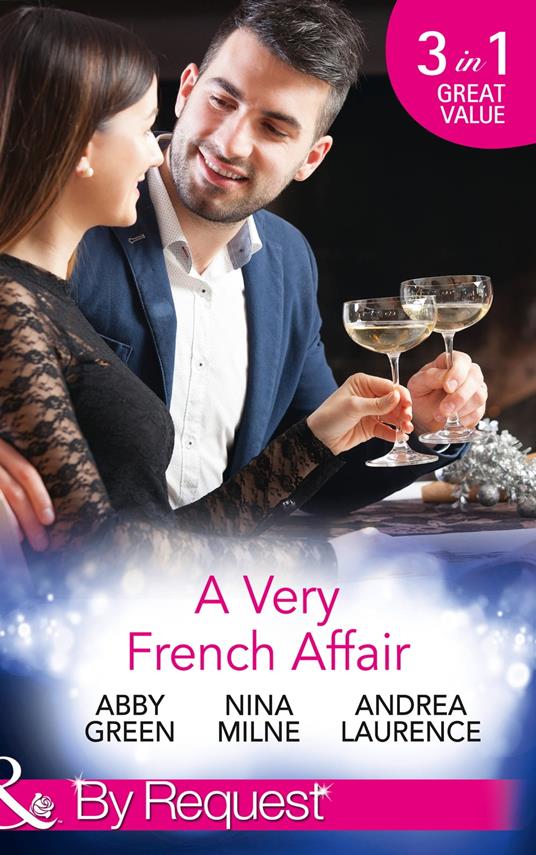 A Very French Affair: Bought for the Frenchman's Pleasure / Breaking the Boss's Rules / Her Secret Husband (Mills & Boon By Request)