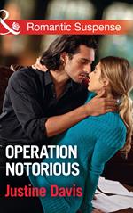 Operation Notorious (Mills & Boon Romantic Suspense) (Cutter's Code, Book 9)