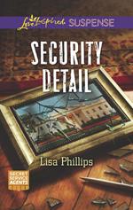 Security Detail (Secret Service Agents, Book 1) (Mills & Boon Love Inspired Suspense)