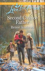 Second Chance Father (Willow's Haven, Book 2) (Mills & Boon Love Inspired)