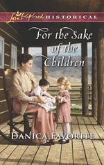 For The Sake Of The Children (Mills & Boon Love Inspired Historical)