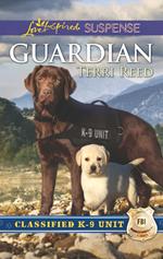 Guardian (Mills & Boon Love Inspired Suspense) (Classified K-9 Unit, Book 1)