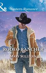 Rodeo Rancher (Rodeo, Montana, Book 2) (Mills & Boon Western Romance)