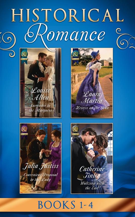 Historical Romance March 2017 Book 1-4: Surrender to the Marquess / Heiress on the Run / Convenient Proposal to the Lady (Hadley's Hellions, Book 3) / Waltzing with the Earl
