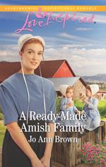 A Ready-Made Amish Family (Amish Hearts, Book 5) (Mills & Boon Love Inspired)