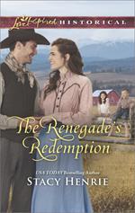 The Renegade's Redemption (Mills & Boon Love Inspired Historical)