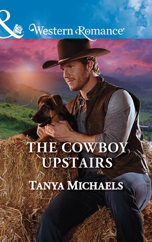 The Cowboy Upstairs (Cupid's Bow, Texas, Book 4) (Mills & Boon Western Romance)
