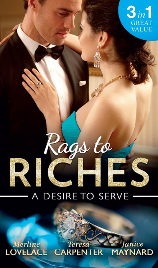 Rags To Riches: A Desire To Serve: The Paternity Promise / Stolen Kiss From a Prince / The Maid's Daughter