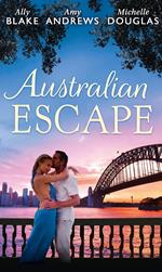 Australian Escape: Her Hottest Summer Yet / The Heat of the Night (Those Summer Nights, Book 2) / Road Trip with the Eligible Bachelor
