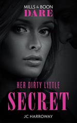 Her Dirty Little Secret (Mills & Boon Dare)