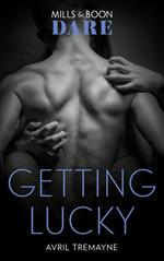 Getting Lucky (Mills & Boon Dare) (Reunions, Book 1)