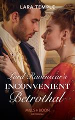 Lord Ravenscar's Inconvenient Betrothal (Mills & Boon Historical) (Wild Lords and Innocent Ladies, Book 2)
