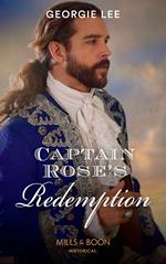 Captain Rose's Redemption (Mills & Boon Historical)