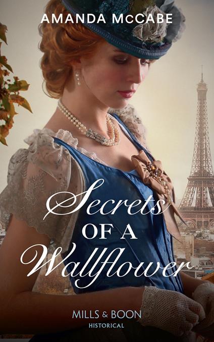 Secrets Of A Wallflower (Mills & Boon Historical) (Debutantes in Paris, Book 1)