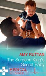 The Surgeon King's Secret Baby (Mills & Boon Medical)