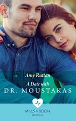 A Date With Dr Moustakas (Mills & Boon Medical) (Hot Greek Docs, Book 4)