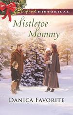 Mistletoe Mommy (Mills & Boon Love Inspired Historical)