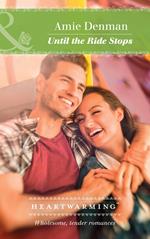 Until The Ride Stops (Starlight Point Stories, Book 4) (Mills & Boon Heartwarming)