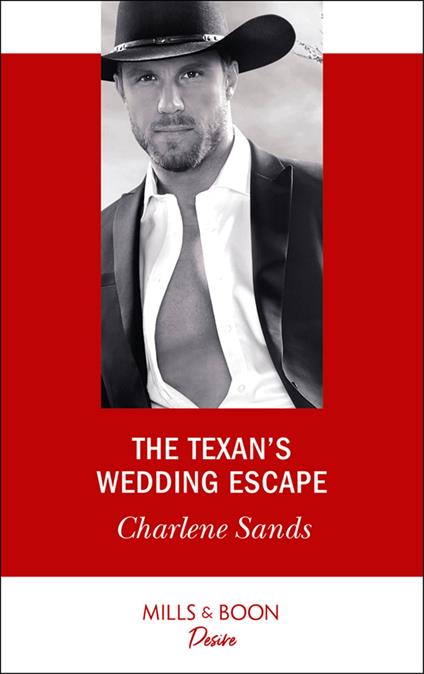 The Texan's Wedding Escape (Mills & Boon Desire) (Heart of Stone, Book 1)