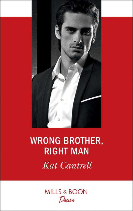 Wrong Brother, Right Man (Switching Places, Book 1) (Mills & Boon Desire)