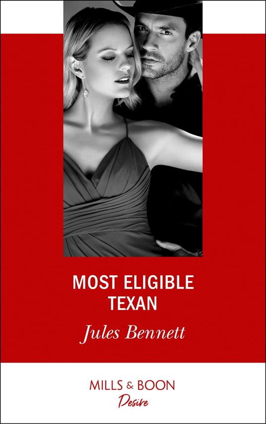 Most Eligible Texan (Mills & Boon Desire)