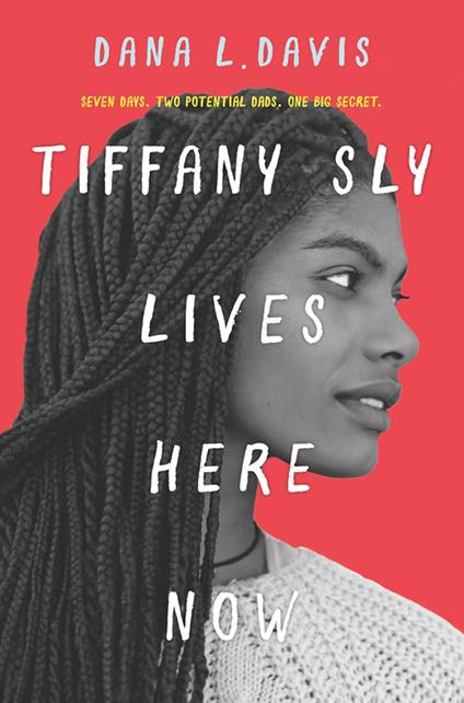 Tiffany Sly Lives Here Now - Dana L. Davis - ebook