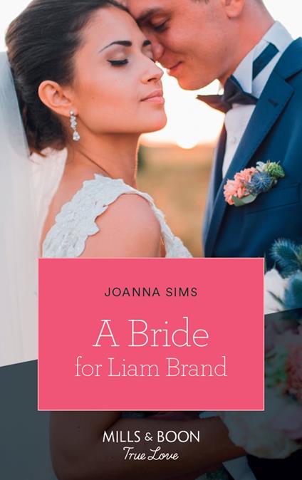 A Bride For Liam Brand (The Brands of Montana, Book 7) (Mills & Boon True Love)