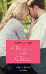 A Proposal For The Officer (Mills & Boon True Love) (American Heroes, Book 34)